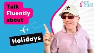 IELTS Speaking Free Lesson: HOLIDAYS