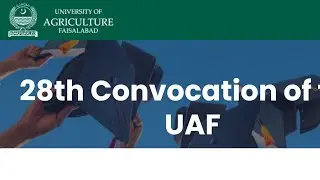 How to apply for the 28th convocation of university of Agriculture Faisalabad | UAF 28th convocation