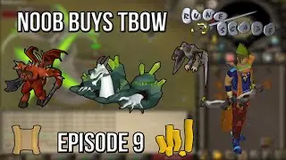 OSRS Noob Buys TBOW - Episode 9