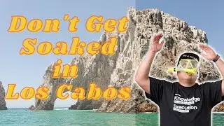 DON'T Get SOAKED FROM MARKETING In Cabo San Lucas WHILE BOOKING WATER TOURS
