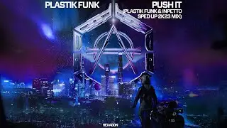 Plastik Funk - Push It (Plastik Funk & Inpetto Sped Up 2k23 Mix) (Official Audio)