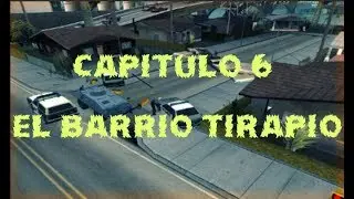 GTA San Andreas - Una nueva historia / Cap. 6 - El Barrio Tirapio