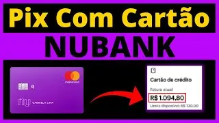 COMO FAZER PIX NO CARTÃO DE CRÉDITO NUBANK