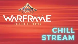 Warframe Chill Stream