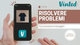 RISOLVERE PROBLEMI CARICAMENTO FOTO VINTED