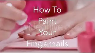 How To Paint Your Fingernails