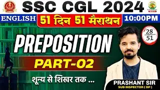 🔥Day 28 | Preposition 02 | 51 Din 51 Marathon | SSC CGL, MTS 2024 | English by Prashant Sir #ssc