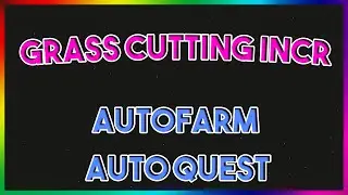 Grass Cutting Incremental Script Hack GUI | Autofarm |
