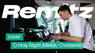 O Holy Night (Minuit, Chrétiens) — Remitz Piano Cover