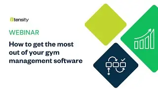 Itensity Webinar | How to get the most out of your gym management software