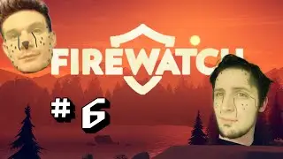 Let's Play Firewatch Pt. 6 - Vegan Cheetah Sings!!!