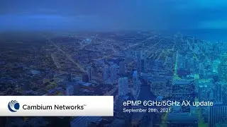 Webinar Replay: ePMP AX (5GHz & 6GHz) Technical Update
