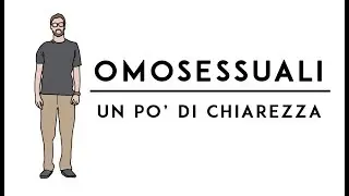 OMOSESSUALI - UN PO' DI CHIAREZZA.