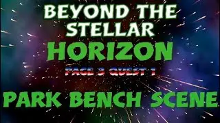 *NEW* Fortnite STW,BEYOND THE STELLAR HORIZON,page 3 Quest 1 PARK BENCH SCENE.