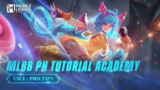 Cici Tutorial 2023 | MLBB PH Official Academy | Episode 80