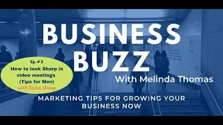 Business Buzz Ep  5  Tips for Men with  Tavia Sharp
