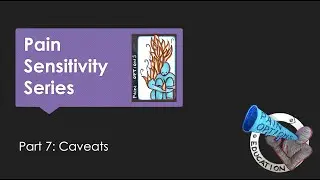 Pain Sensitivity Series. Part 7: Caveats