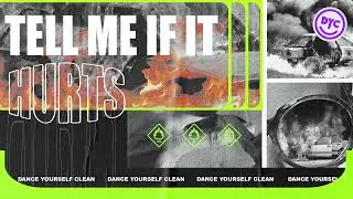 Dance Yourself Clean - Tell Me If It Hurts [Official Audio]