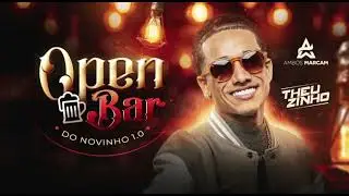 Theuzinho - Open Bar Do Novinho #1