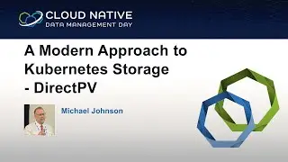 A Modern Approach to Kubernetes Storage - DirectPV