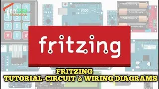 Fritzing Tutorial - A Beginners Guide to Making Circuit & Wiring Diagrams
