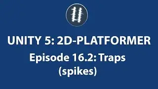 Unity 5: 2D PLATFORMER-Traps[16.2]
