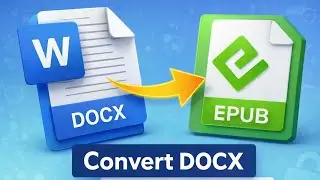 How to Convert DOCX to EPUB – Free & Easy Method