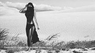 mix30min #3 Organic House\Deep\Arabic\mix by ALBERT DJ\Восточная музыка\арабский дип хаус 2020