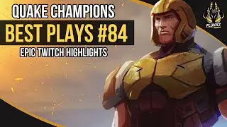 QUAKE CHAMPIONS BEST PLAYS #84 | EPIC TWITCH HIGHLIGHTS
