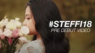 My 18th Birthday: Pre-Debut Video | Steffi C.