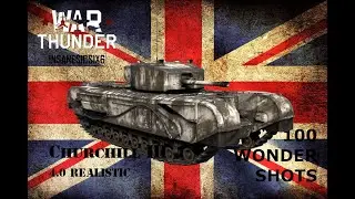 Churchill III. ENGLAND. WAR THUNDER. 100 WONDER SHOTS.
