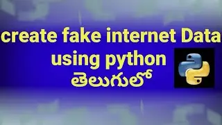 create fake interent data using in telugu|python projects in telugu|python classes in telugu