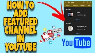 HOW TO ADD FEATURED CHANNEL IN YOUTUBE//EASY TUTORIAL