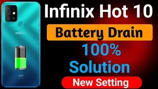 Infinix Hot 10 Battery Drain Problem | How to Solve Battery Drain Problem in Infinix Hot 10