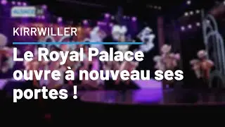KIRRWILLER : Le Royal Palace ouvre à nouveau ses portes !