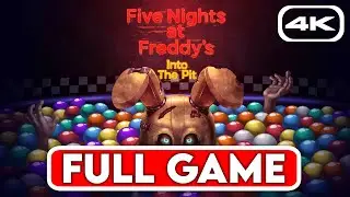 FIVE NIGHTS AT FREDDYS INTO THE PIT Gameplay Walkthrough FULL GAME [4K 60FPS] - No Commentary