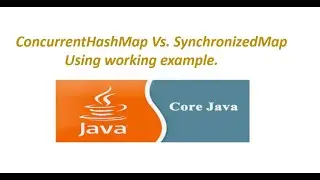 ConcurrentHashMap Vs. SynchronizedMap Using working example || What is ConcurrentHashMap