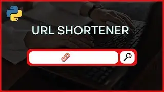 Python Projects | URL Shortener Using Python