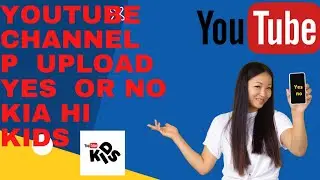 youtube p video upload krti sami yes or no kids kia hi pora tarika hinde urdu upload kise krin yes n