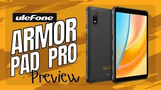 Ulefone Armor Pad Pro PREVIEW & First Look!
