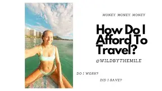 Money. How Do I Afford To Travel?