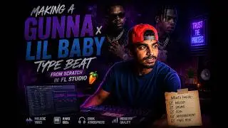 Lil Baby x Gunna Type Beat Cookup From Scratch in FL Studio 🔥
