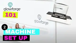 How to Set Up Your Glow Forge Machine