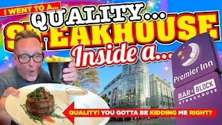 I went to a QUALITY STEAKHOUSE inside a PREMIER INN - Quality! YOU GOTTA BE KIDDING ME RIGHT? LOL