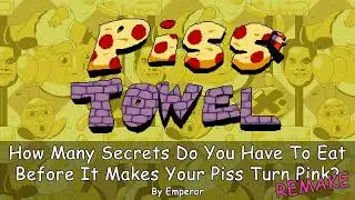 Piss Towel OST - How Many Secrets Do You Have To Eat Before It Makes Your Piss Turn Pink? [REMAKE]