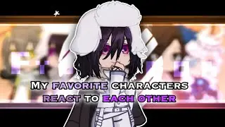Favorite Characters React to Each Other || Fyodor || 5/5 || ★ LAZU