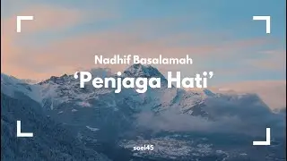 NADHIF BASALAMAH - PENJAGA HATI (lyrics)