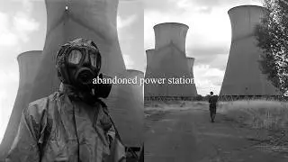 shooting film at an abandoned power station
