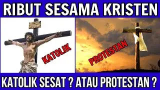 Katolik Ajaran Sesat Atau Protestan Ajaran Sesat ?