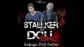 stalker ft. dou slang - sokağa dök onları
